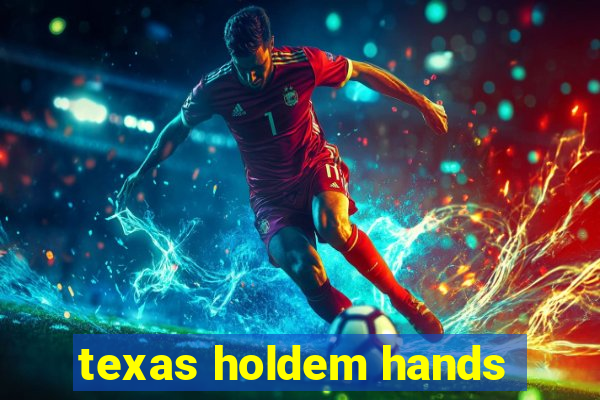 texas holdem hands